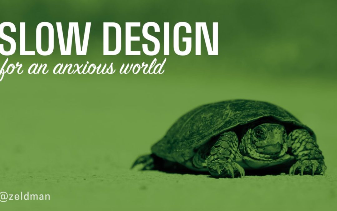Slow Design for an Anxious World by Jeffrey Zeldman